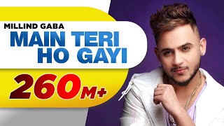 Main Teri Ho Gayi | Millind Gaba | Latest Punjabi Song 2017 | Speed Records Main Teri Ho Gayi | Millind Gaba | Latest Punjabi Song 2017 | Speed Records