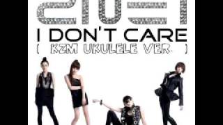 2NE1 - I Don't Care (KZM Ukulele Ver.)