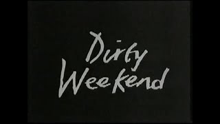 DIRTY WEEKEND - (1993) Video Trailer