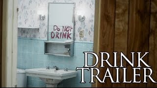 DRINK - Official Trailer