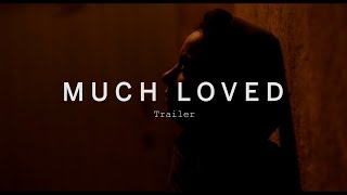 MUCH LOVED Trailer | Festival 2015