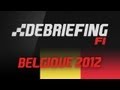 Debriefing F1 GP Belgique 2012 Debriefing F1 GP Belgique 2012