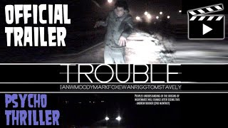 Trouble - Official Trailer (Psychological / Thriller / Mystery)