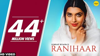 Nimrat Khaira New Song : RANIHAAR (Full Video) Preet Hundal  Sukh Sanghera  New Punjabi Songs 2018