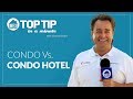 Top Tip - Condo vs. Condo-Hotel by Top Mexico Real Estate 