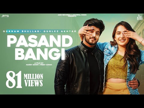 Pasand Bangi: Gurnam Bhullar ft.Gurlez Akhtar | Desi Crew | Latest Punjabi Songs 2021 | Jass Records