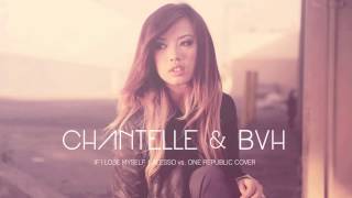 If I Lose Myself - Alesso vs. One Republic [Chantelle Truong & BVH Cover]