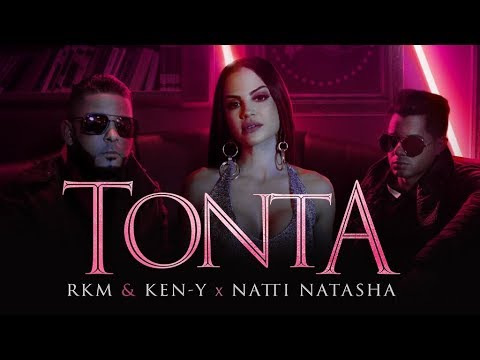 Rkm & Ken-Y Natti Natasha - Tonta 