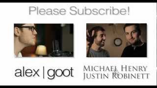 We Are Never Ever Getting Back Together - Taylor Swift - Alex Goot / Michael Henry & Justin Robinett