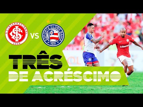 ESTREIA COM PÉ ESQUERDO - INTERNACIONAL 2x0 BAHIA
