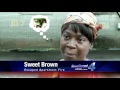 Sweet Brown - Ain't Nobody Got Time for That House Fire Lady