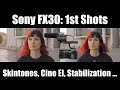 Sony FX30 First shots Skintones, LOGLUT, Autofocus, Stabilization ...