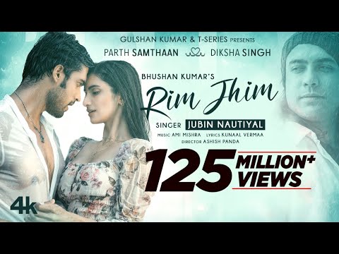 Rim Jhim Song | Jubin Nautiyal | Ami Mishra | Parth S, Diksha S | Kunaal V |Ashish P| Bhushan Kumar