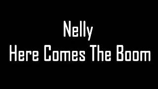 Nelly Here Comes The Boom Lyrics Mp4 Youtube