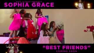 Sophia Grace - Best Friends (Official Video Trailer)