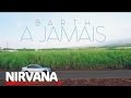 Barth - A jamais Barth - A jamais