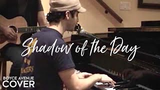 Linkin Park - Shadow of the Day (Boyce Avenue piano acoustic cover) on iTunes‬ & Spotify