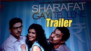 Sharafat Gayi Tel Lene Official Trailer Launched