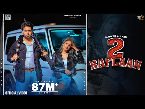 2 Raflaan (Full Video) Mankirt Aulakh Ft Gurlez Akhtar | Shree Brar | Desi Crew | New Punjabi Songs