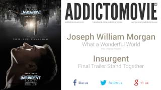 Insurgent - Final Trailer Stand Together (Joseph William Morgan - What a Wonderful World)