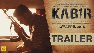 KABIR Official Trailer | Dev | Rukmini Maitra | Aniket Chattopadhyay | 13th April 2018