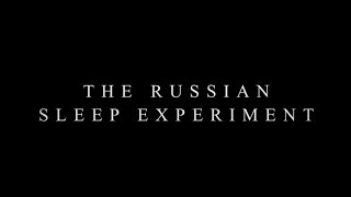 The Russian Sleep Experiment OFFICIAL Trailer