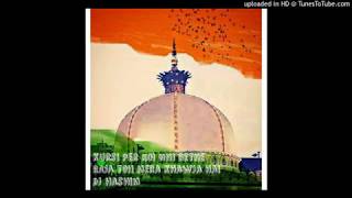 Watch Kursi Par Koi Bhi Baithe Raja To Mera Khwaja Hai Dj Hashim New Mix360p Online