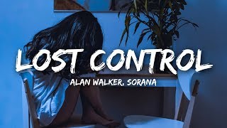 Alan Walker - Lost Control (Lyrics) ft. Sorana