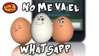 No me va el whatsapp - Con 3 Huevos (Oficial)