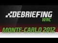 Rallye Monte Carlo 2012 - Debriefing WRC Rallye Monte Carlo 2012 - Debriefing WRC