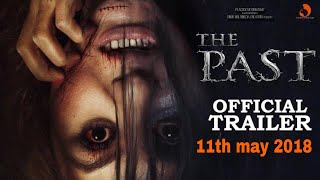 THE PAST (2018) OFFICIAL TRAILER | HINDI HORROR MOVIE | PEACOCK MOTION FILMZ | 11th MAY 2018