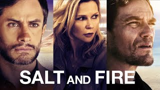 Salt And Fire - Official Trailer