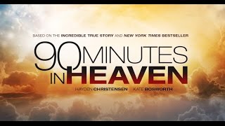 90 Minutes in Heaven - Christian Movie Trailer - 2015   Hayden Christensen, Kate Bosworth Movie HD