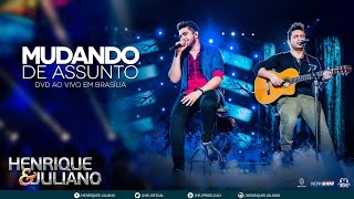 Henrique e Juliano – Mudando de Assunto DVD Ao vivo em Brasília Vídeo Oficial Henrique e Juliano – Mudando de Assunto DVD Ao vivo em Brasília Vídeo Oficial
