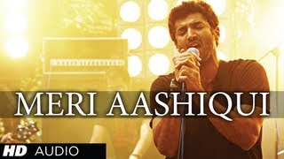 Meri Aashiqui Full Song (Audio) Aashiqui 2