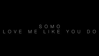 Ellie Goulding - Love Me Like You Do (Rendition) by SoMo