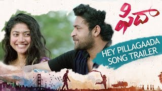 Hey Pillagaada Song Trailer - Fidaa Songs - Varun Tej, Sai Pallavi | Sekhar Kammula | Dil Raju Hey Pillagaada Song Trailer - Fidaa Songs - Varun Tej, Sai Pallavi | Sekhar Kammula | Dil Raju