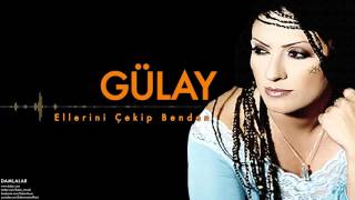 Gülay – Ellerini Çekip Benden Damlalar © 2000 Kalan Müzik Gülay – Ellerini Çekip Benden Damlalar © 2000 Kalan Müzik