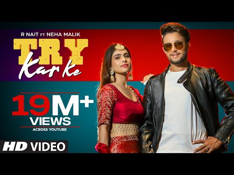 Try Kar Ke (Full Song) R Nait Ft. Neha Malik | Music Empire | New Punjabi Song 2021