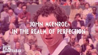 SIFF 2018 Trailer: John McEnroe In the Realm of Perfection