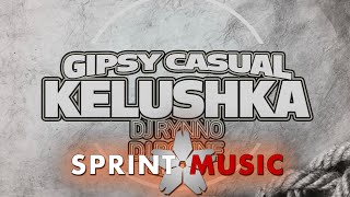 Gipsy Casual – Kelushka | Dj Rynno & Dj Bonne Remix Gipsy Casual – Kelushka | Dj Rynno & Dj Bonne Remix