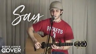 John Mayer - Say (Boyce Avenue acoustic cover) on iTunes‬ & Spotify