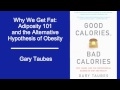 Gary Taubes Why We Get Fat IMS Lecture on 8/12/10 (Part 1 of 8)