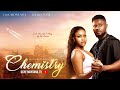 CHEMISTRY - 2024 LATEST NIGERIAN MOVIE - UCHE MONTANA, SAM MAURICE