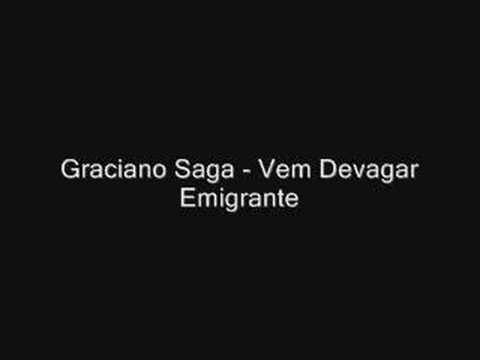 Graciano Saga - Vem Devagar Emigrante