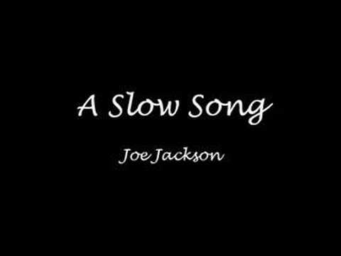 Joe Jackson - A Slow Song