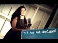 Dil Aaj Kal Unplugged Song ft. Sona Mohapatra  Purani Jeans
