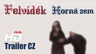 Felvidék - Horní země (2014) SK HD teaser