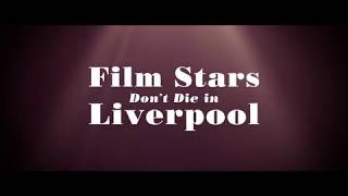 Film Stars Don't Die in Liverpool - Official Trailer
