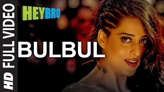 'Bulbul' FULL VIDEO Song | Hey Bro | Shreya Ghoshal, Feat. Himesh Reshammiya | Ganesh Acharya 'Bulbul' FULL VIDEO Song | Hey Bro | Shreya Ghoshal, Feat. Himesh Reshammiya | Ganesh Acharya